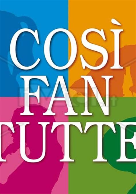 cos fan tutte serie tv streaming|Così fan tutte [HD]